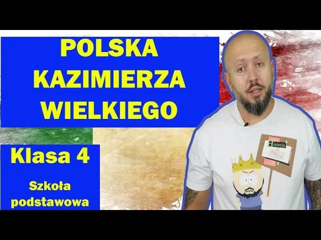 Dlaczego Kazimierz naprawdę zasłużył na przydomek Wielki? Czyny